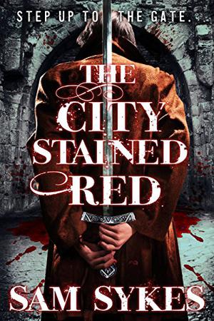 The City Stained Red (Bring Down Heaven #1)