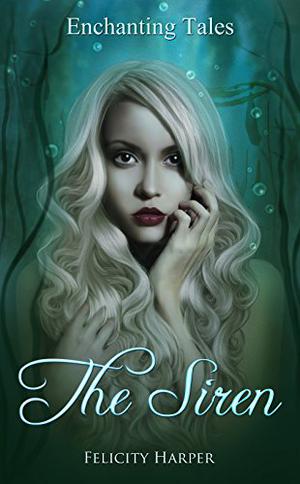 The Siren (Enchanting Tales #4)