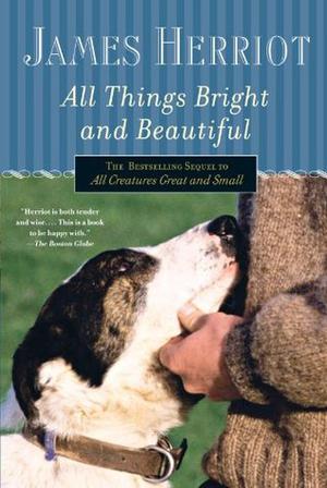 All Things Bright and Beautiful (All Creatures Great and Small #3-4)