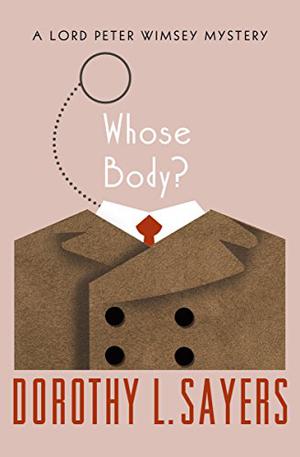 Whose Body? by Dorothy L. Sayers