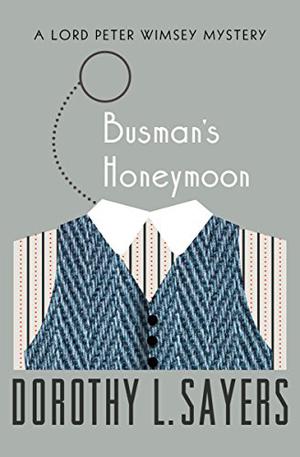 Busman's Honeymoon (Lord Peter Wimsey #11)