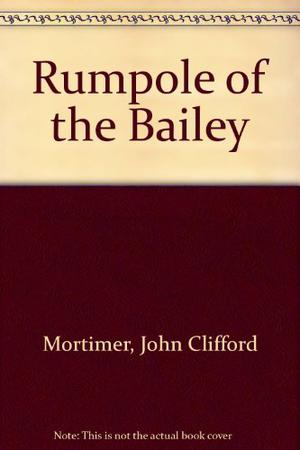 Rumpole of the Bailey by John Mortimer