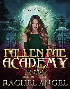 Declaration: Year 3 (Fallen Fae Academy #3)