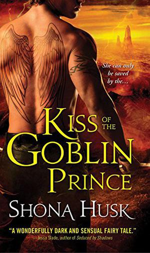 Kiss of the Goblin Prince by Shona Husk