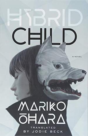 Hybrid Child by Mariko Ōhara, 大原まり子