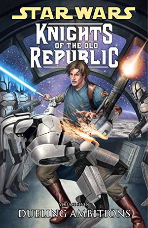 Star Wars: Knights of the Old Republic, Vol. 7: Dueling Ambitions (Star Wars:  Knights of the Old Republic #7)