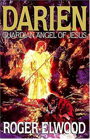 Darien: Guardian Angel of Jesus (Angelwalk #4)