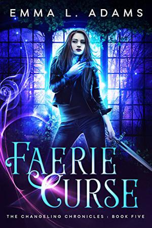 Faerie Curse (The Changeling Chronicles #5)