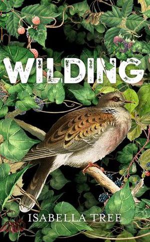 Wilding by Isabella Tree