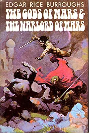The Gods of Mars / The Warlord of Mars (Barsoom #2-3)