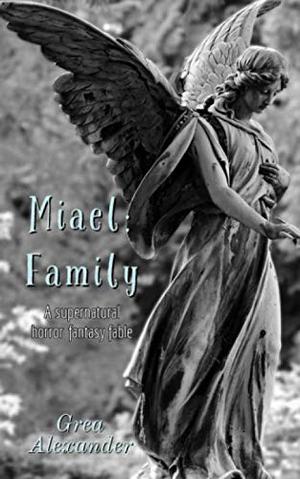 Miael: Family by Grea Alexander