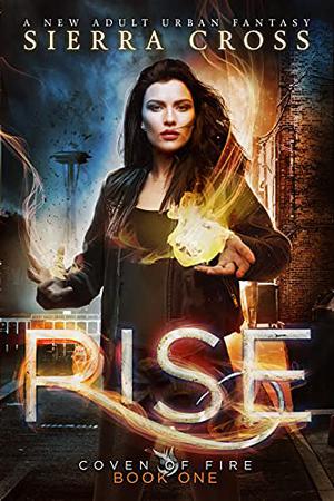 Rise (Spelldrift: Coven of Fire #1)