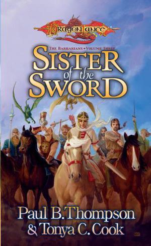 Sister of the Sword by Paul B. Thompson, Tonya C. Cook