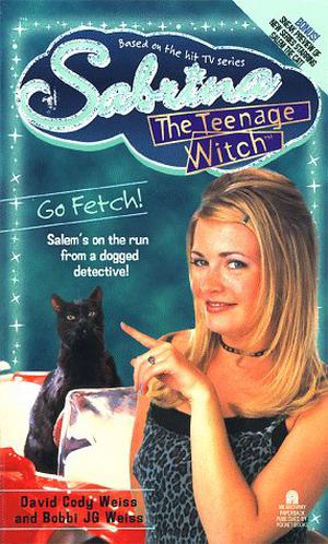 Go Fetch! (Sabrina the Teenage Witch #13)