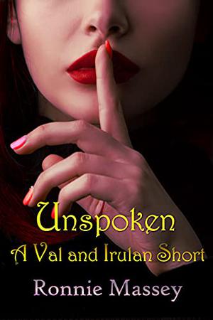 UnSpoken: A Val and Irulan Short (Darklife Saga #1.5)