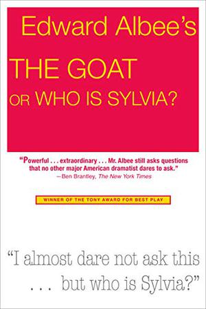 The Goat, or Who is Sylvia? by Edward Albee