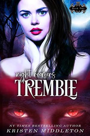 Tremble  (Vampire Romance) (Night Roamers #2)
