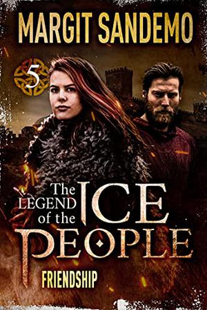 The Ice People 5 - Friendship (Sagaen om Isfolket #5)