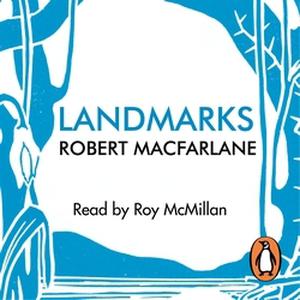 Landmarks by Robert Macfarlane, Roy McMillan