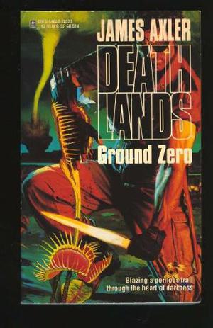 Ground Zero (Deathlands #27)