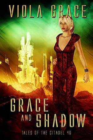 Grace and Shadow (Tales Of The Citadel #46)