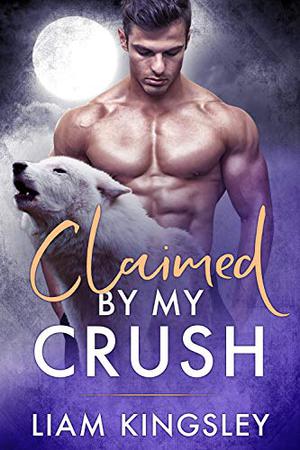 Claimed by My Crush (Blackwater Pack #2)
