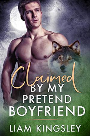 Claimed By My Pretend Boyfriend (Blackwater Pack #6)