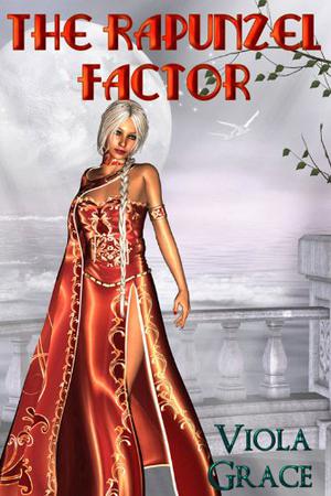 The Rapunzel Factor by Viola Grace