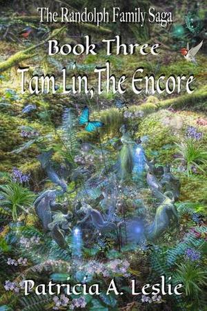 The Randolph Family Saga: Book Three: Tam Lin, the Encore (Tam Lin #3)