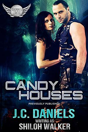 Candy Houses by Shiloh Walker, J.C. Daniels