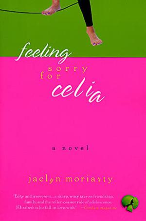 Feeling Sorry for Celia by Jaclyn Moriarty