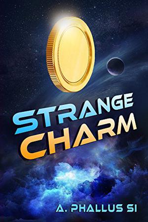 Strange Charm by A. Phallus Si