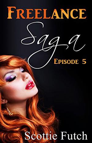 Freelance Saga: Episode 5 (Freelance Saga #5)
