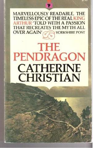 The Pendragon by Catherine Christian