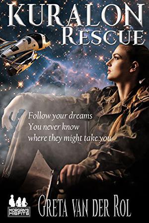 Kuralon Rescue: A Morgan's Misfits Adventure by Greta van der Rol