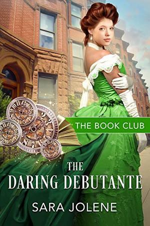 The Daring Debutante : A Derelicts and Debutantes Story (The Book Club #2)