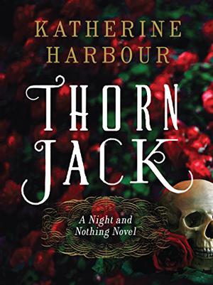 Thorn Jack (Night and Nothing #1)
