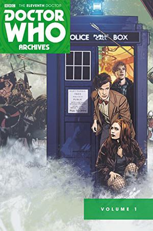 Doctor Who: The Eleventh Doctor Archives Omnibus Vol. 1 by Tony Lee, Matt Smith, Tim Hamilton, Dan McDaid, Charlie Kirchoff, Mike Collins, Joshua Hale Fialkov