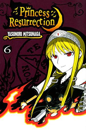 Princess Resurrection, Vol. 6 (Princess Resurrection #6)