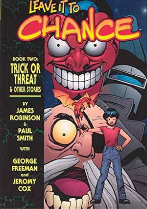 Leave It To Chance Book 2: Trick Or Threat by James Robinson, Paul Smith, George Freeman, Jeromy Cox