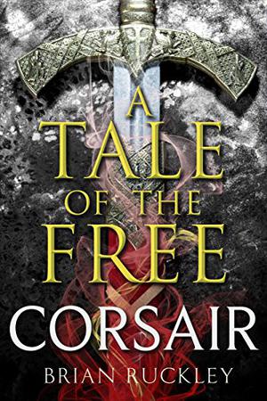 A Tale of the Free: Corsair by Brian Ruckley