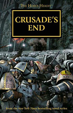 Crusade's End: The Horus Heresy Omnibus #1 (The Horus Heresy #Omnibus )