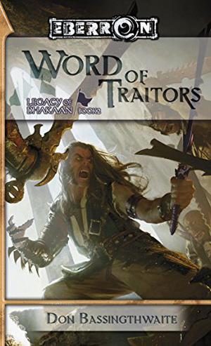 Word of Traitors: Legacy of Dhakaan, Book 2 (Legacy of Dhakaan #2)