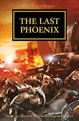 The Last Phoenix: The Horus Heresy Omnibus #2 (The Horus Heresy #Omnibus )