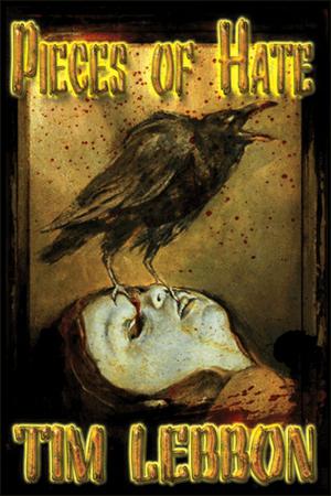 Pieces of Hate by Tim Lebbon, Brian Keene