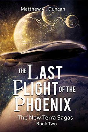 The Last Flight of the Phoenix (The New Terra Sagas #2)