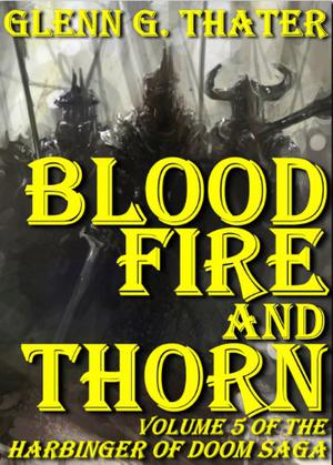 Blood, Fire, and Thorn (The Harbinger of Doom Saga #5)