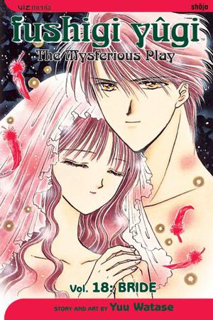 Fushigi Yûgi: The Mysterious Play, Vol. 18: Bride (Fushigi Yûgi: The Mysterious Play #18)