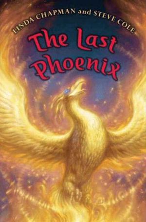 The Last Phoenix by Linda Chapman, Stephen Cole