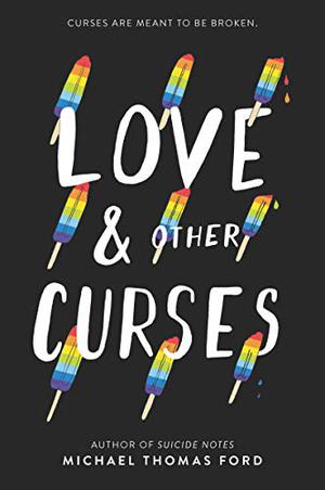 Love & Other Curses by Michael Thomas Ford